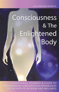 Consciousness and the Enlightened Body Consciousness and the Enlightened Body